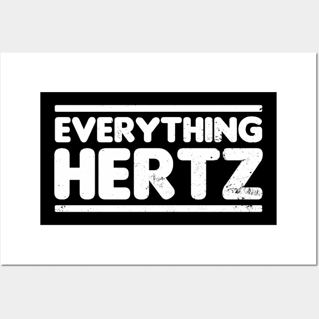 Sound Engineer Shirt | Everying Hertz Hurts Gift Wall Art by Gawkclothing